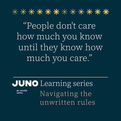 “People don't care  how much you know  until they know how much you care.” Juno Learning